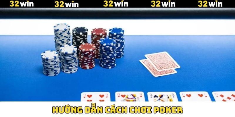 Hướng dẫn các quy tắc chính trong cách chơi Poker Hướng dẫn các quy tắc chính trong cách chơi Poker