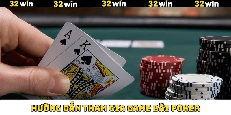 Tham gia ngay vào Poker cùng 4 bước siêu dễ dàng
