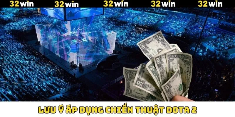 Chú ý khi sử dụng những chiến lược cá cược Dota 2