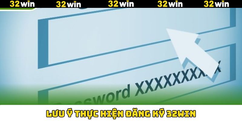 Một vài điểm hội viên cần bỏ túi khi đăng ký 32Win