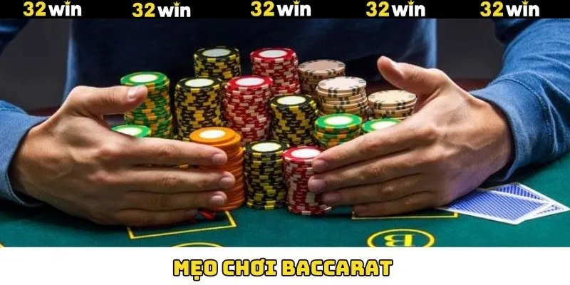 Mẹo Chơi Baccarat - Bí Kíp Thắng Cực Đậm Từ 32Win