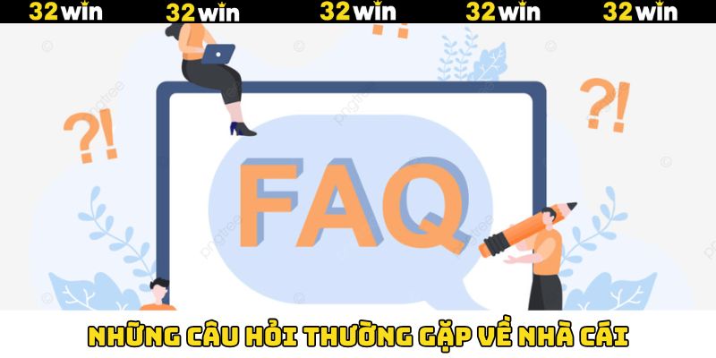 Các câu hỏi phổ biến được hội viên mới 32Win đặt ra