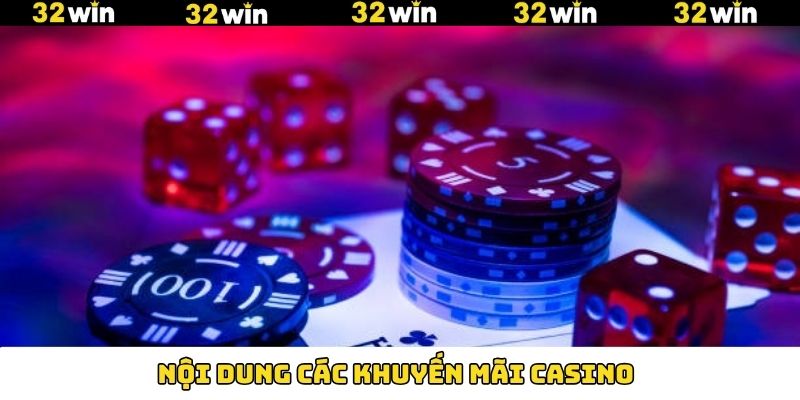 Khuyến mãi casino tại nhà cái 32Win hội viên nên biết