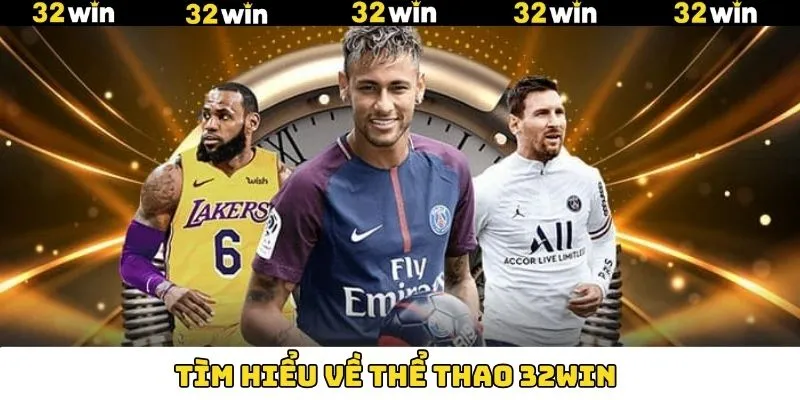 Thông tin về sân chơi thể thao 32Win