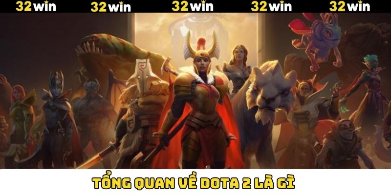 Giải đáp thắc mắc về Dota 2 là gì