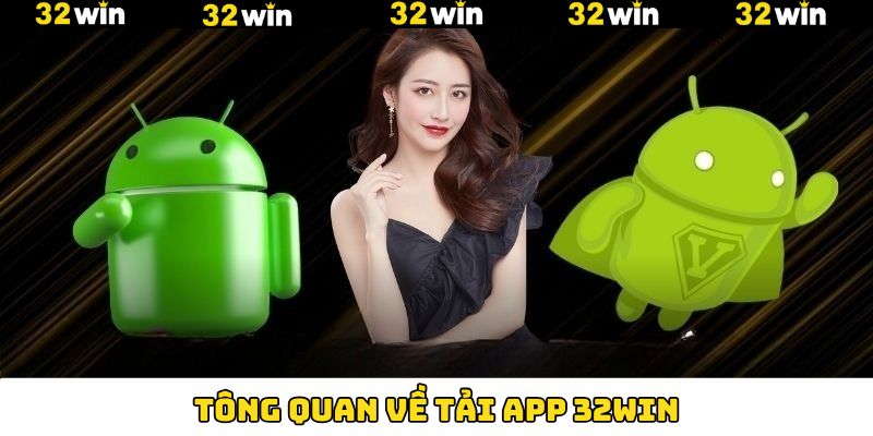 Tóm gọn vài nét về ứng dụng 32Win với nhiều tính năng Tóm gọn vài nét về ứng dụng 32Win với nhiều tính năng