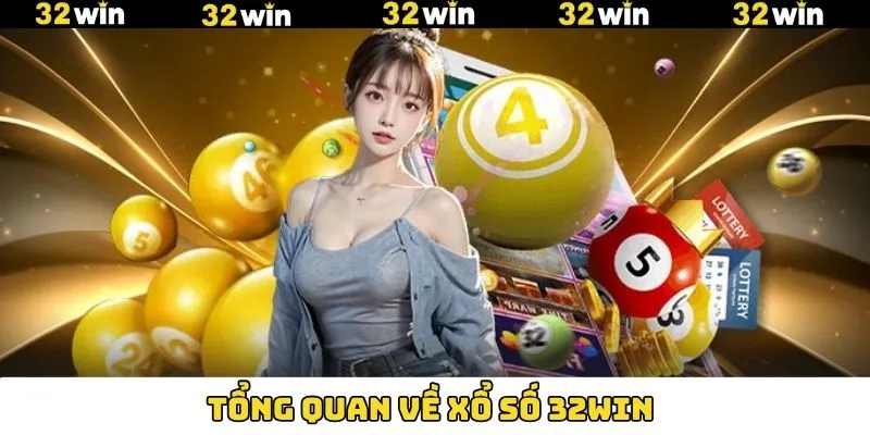 Đôi nét thông tin về xổ số tại 32Win